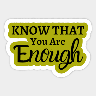 You are enough Sticker